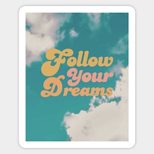 Follow your dreams Sky clouds Sticker